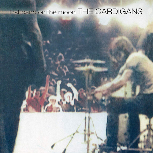 CARDIGANS - FIRST BAND ON THE MOONCARDIGANS - FIRST BAND ON THE MOON.jpg